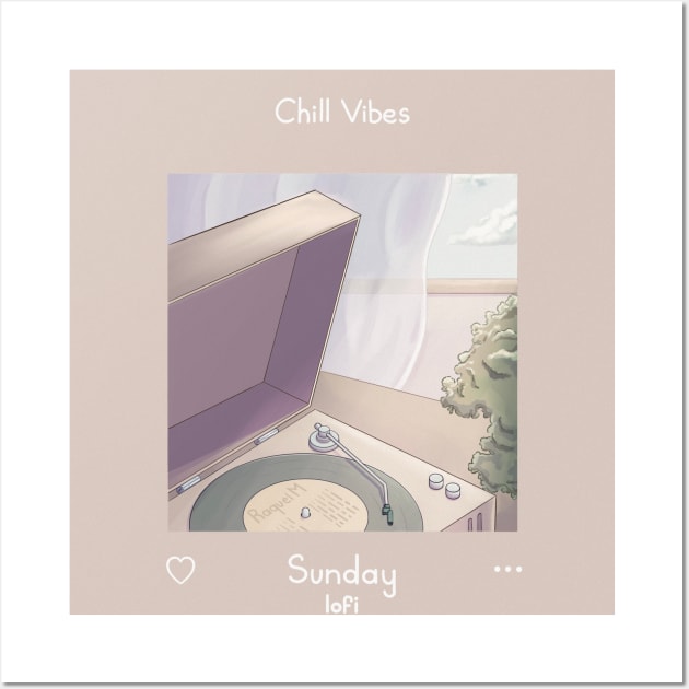 Chill Vibes Sunday Lofi Playlist Wall Art by Raquel